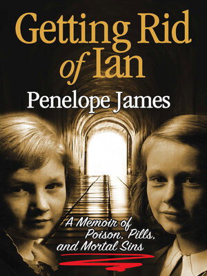 cover image of Getting Rid of Ian: a Memoir of Poison, Pills, and Mortal Sins